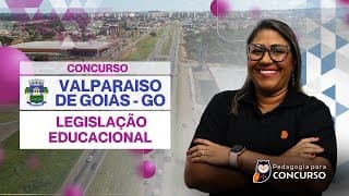 Concurso Valparaíso de Goiás GO - Legislação Educacional | Banca Instituto Verbena - UFG