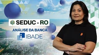 Concurso SEDUC RO - Análise da Banca IBADE | Pedagogia para Concurso